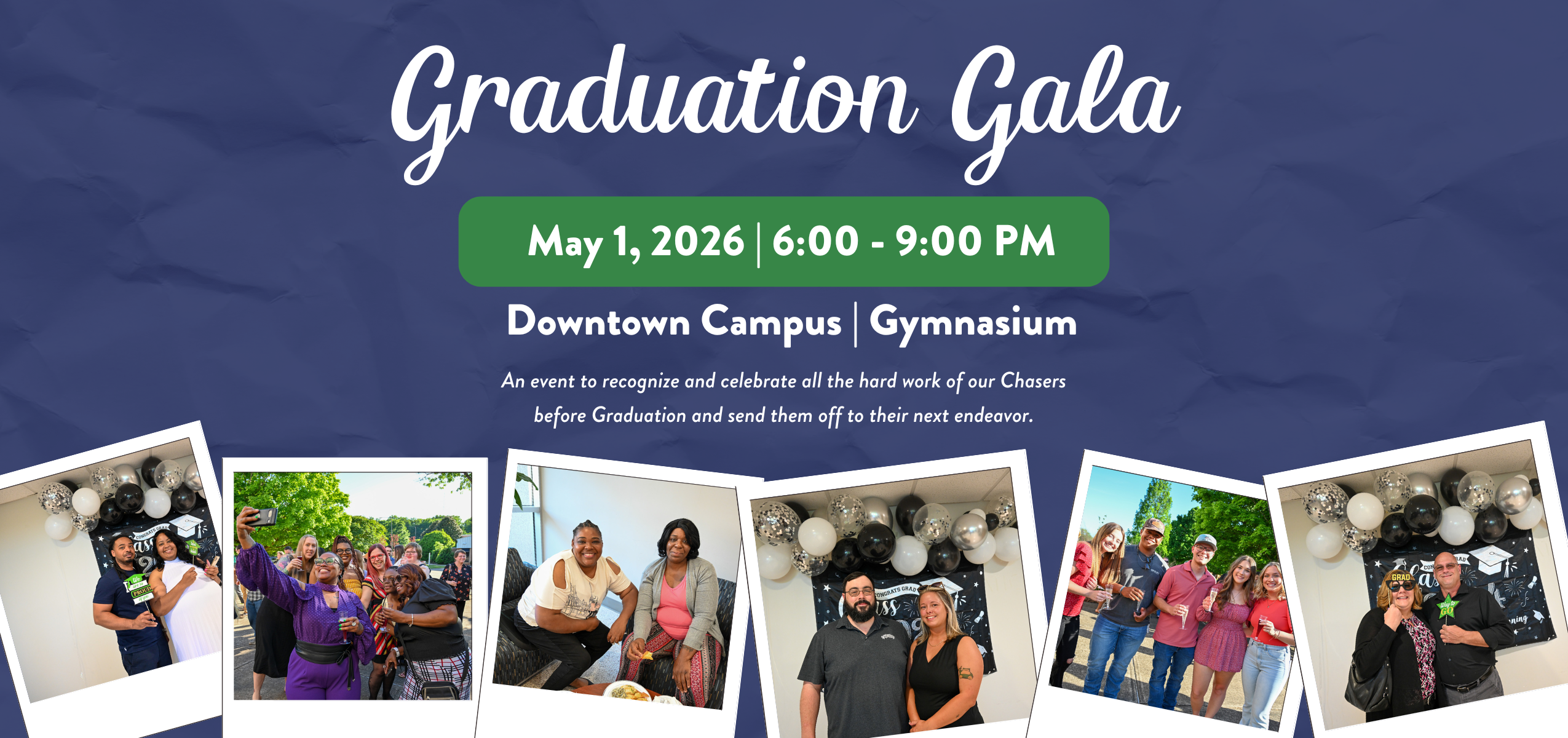 A promotional graphic for a “Graduation Gala” event. The top features the event title in white script on a dark blue textured background. Below it, a green banner displays the date and time: “May 1, 2026 | 6:00–9:00 PM.” The event location, “Downtown Campus | Gymnasium,” appears underneath, followed by a description about celebrating students before graduation.