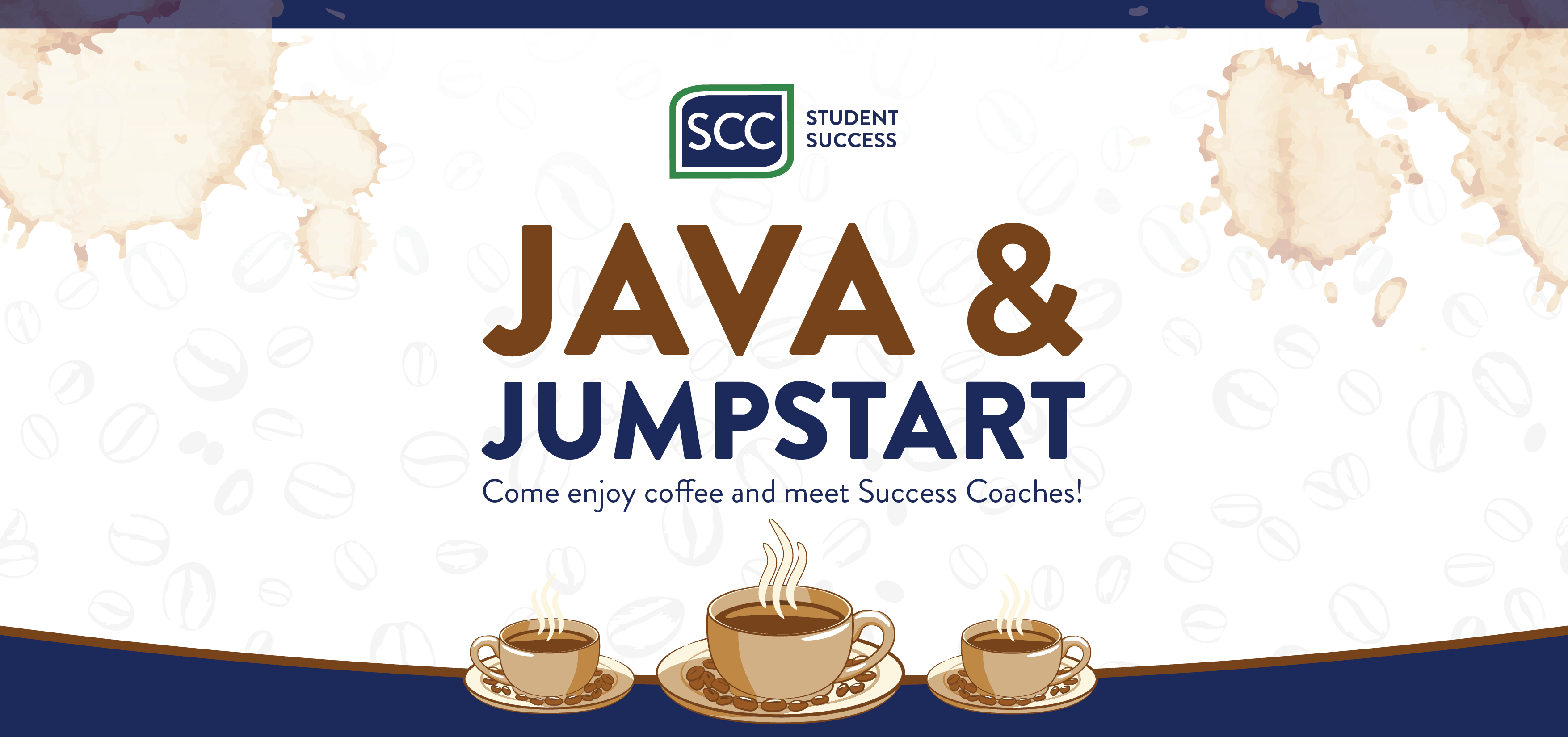 Promotional graphic for SCC The Learning Center’s “Java & Jumpstart” event. The design features the SCC The Learning Center logo at the top, large text reading “JAVA & JUMPSTART” in brown and blue, and three steaming coffee cups along the bottom. The background includes subtle coffee bean illustrations and coffee stain accents, framed by a dark blue border.